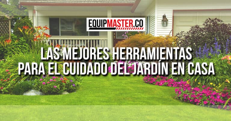 Las Mejores Herramientas Para El Cuidado Del Jard N En Casa