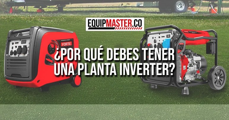 PORQUE-DEBES-TENER-UNA-PLANTA-INVERTER-EQUIPMASTER